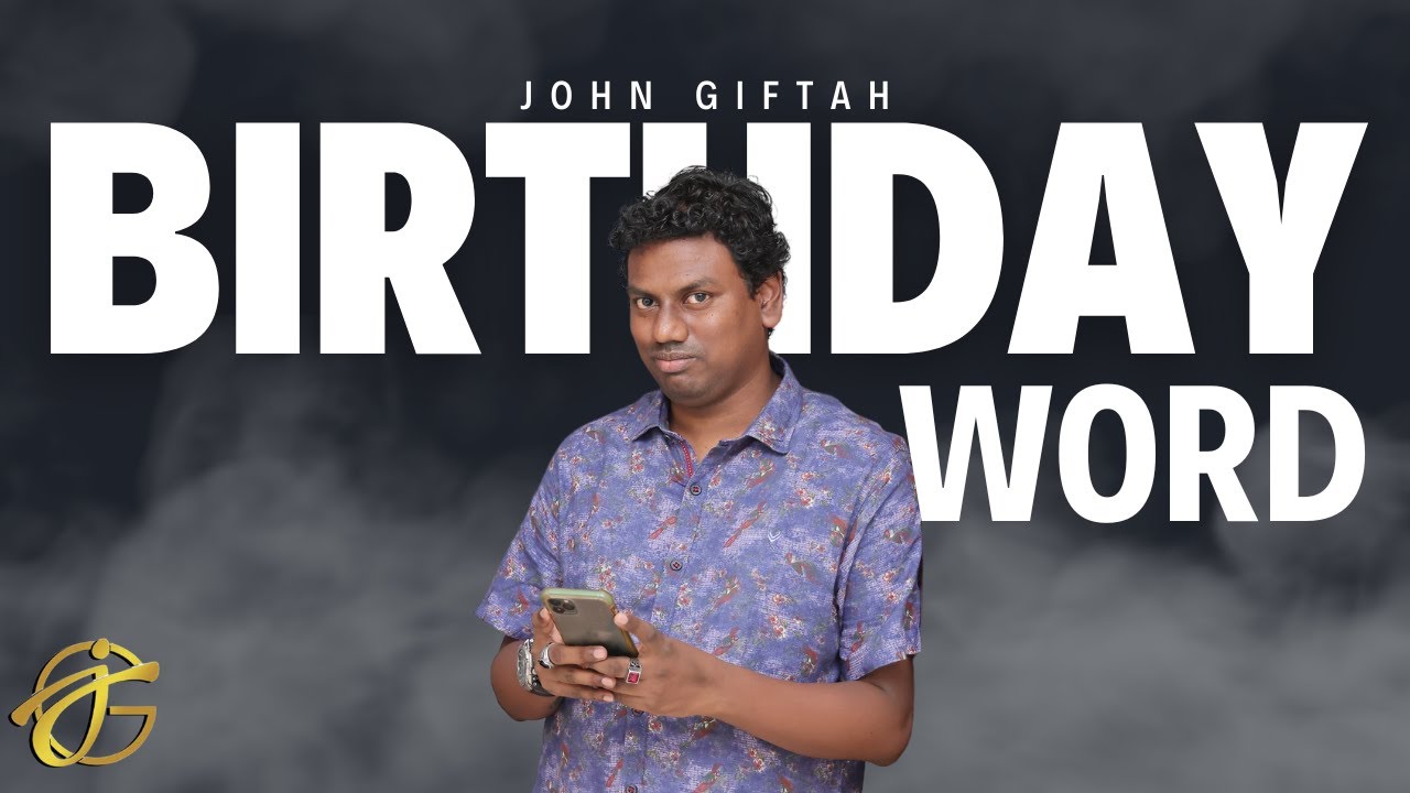 From my Heart to You | Birthday Sermon | John Giftah