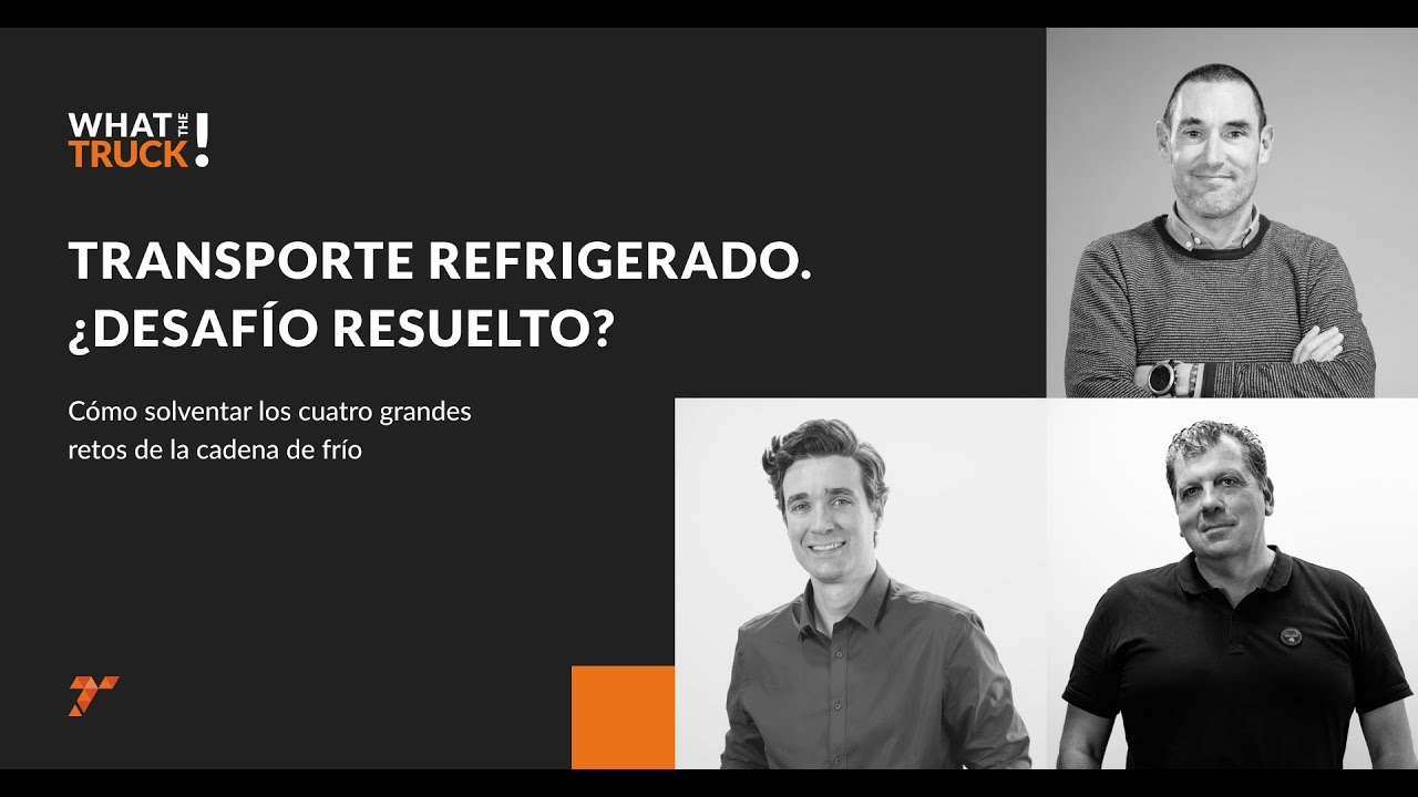 What The Truck! Episodio 1 - Transporte refrigerado, &iquest;desaf&iacute;o resuelto?