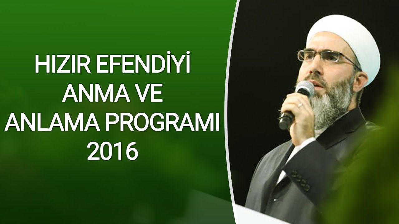 HIZIR EFENDİYİ ANMA VE ANLAMA PROGRAMI 2016/ MAHMUD EREN HOCA