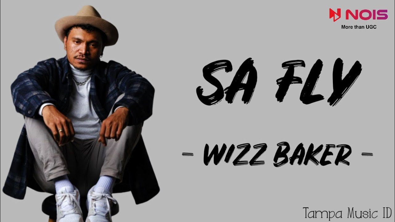 Wizz Baker - Sa Fly (Lirik Lagu) ~ Satu botol habis ini karna ko