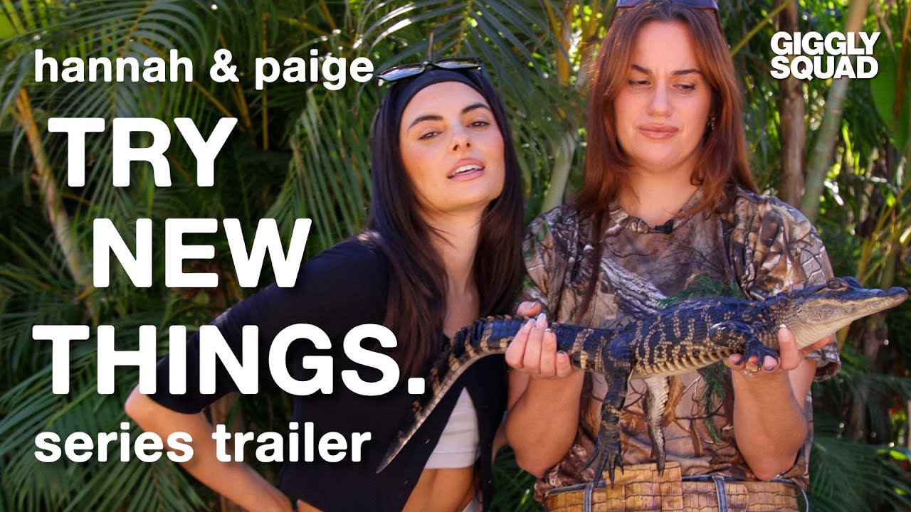Hannah & Paige Try New Things: A SERIES | The Giggly Squad
