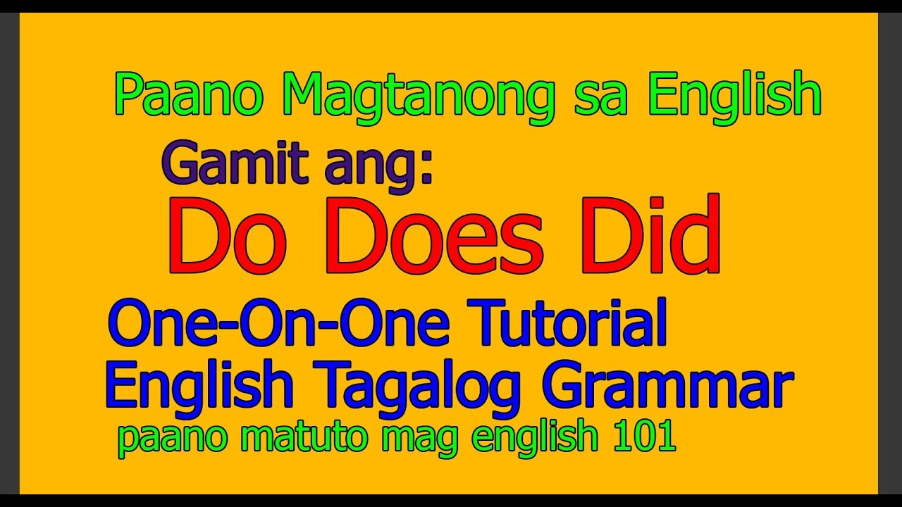 Paano Magtanong in English Gamit : Do Does Did-paano matuto mag english 101-English Tagalog Grammar