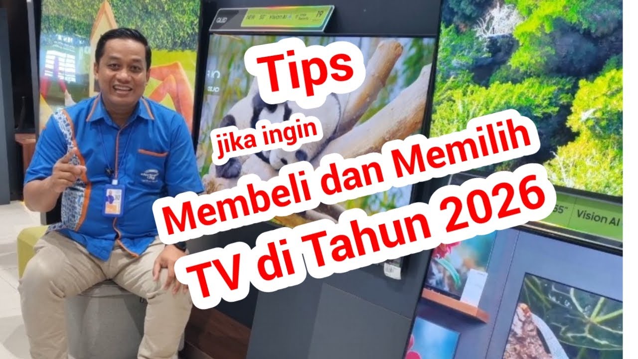 Perhatikan ini!!! Tips sebelum memilih dan membeli TV di tahun ini