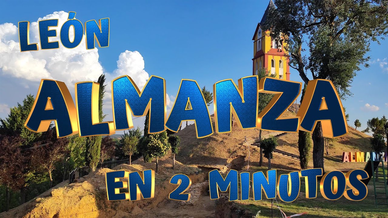 Conoce ALMANZA en dos minutos. En LE&Oacute;N - CASTILLA Y LE&Oacute;N.