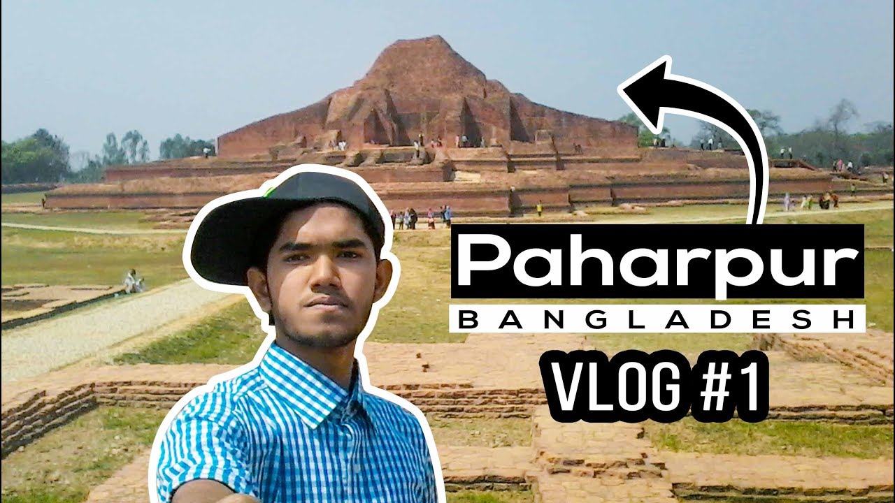 Vlog #01 : An Insane Day With Paharpur Buddha Bihar, Bangladesh
