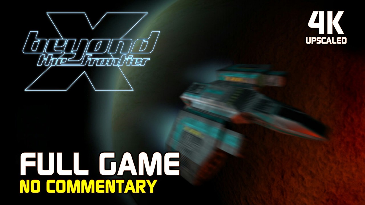 X: Beyond the Frontier [4K Upscaled] Full Game