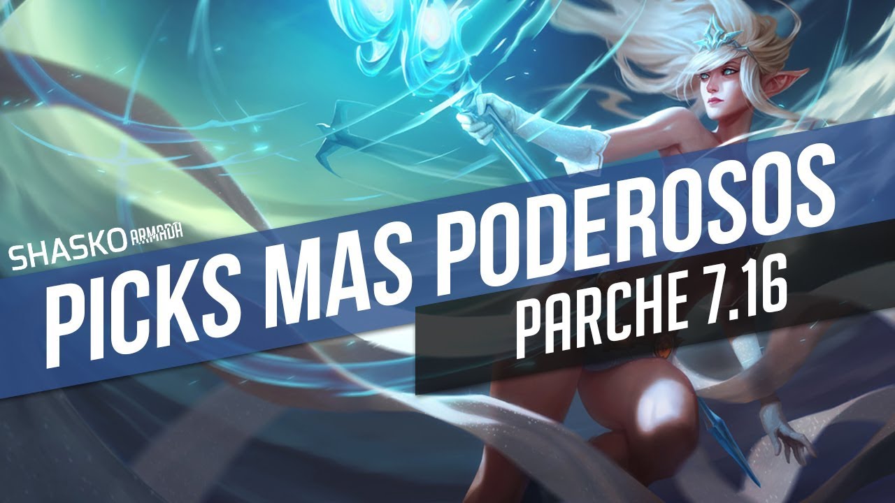 GUIAS OP: Los Campeones mas Poderosos del Parche 7.16