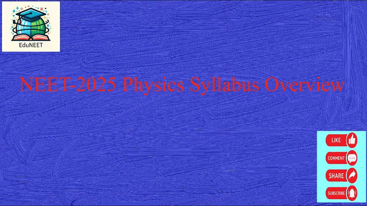 NEET-2025 Physics Syllabus Overview || EduNEET || NEET-UG