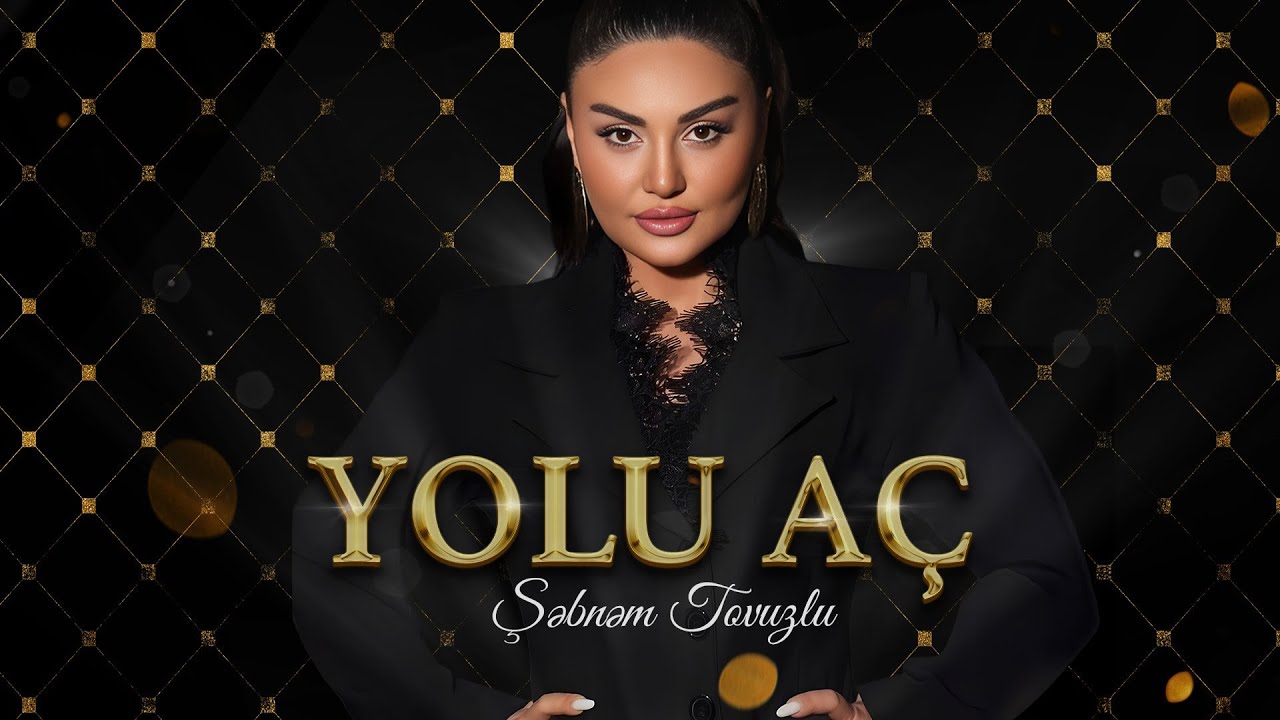 Şebnem Tovuzlu - Yolu Aç