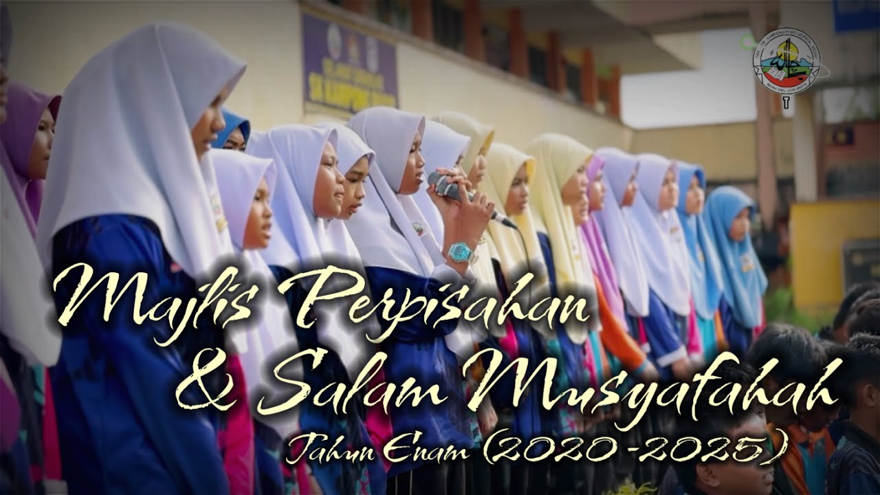 Majlis Perpisahan & Salam Musyafahah Tahun 6