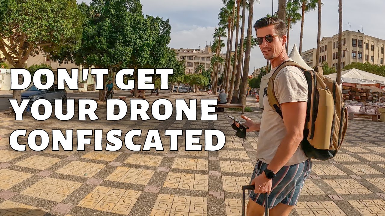 Watch This Before You Take Your Drone To Morocco! Everything You Need To Know
