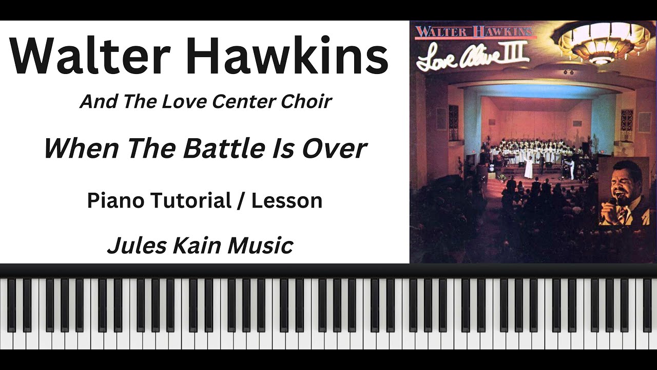 Walter Hawkins - When The Battle Is Over - Piano Tutorial - Sheet Music