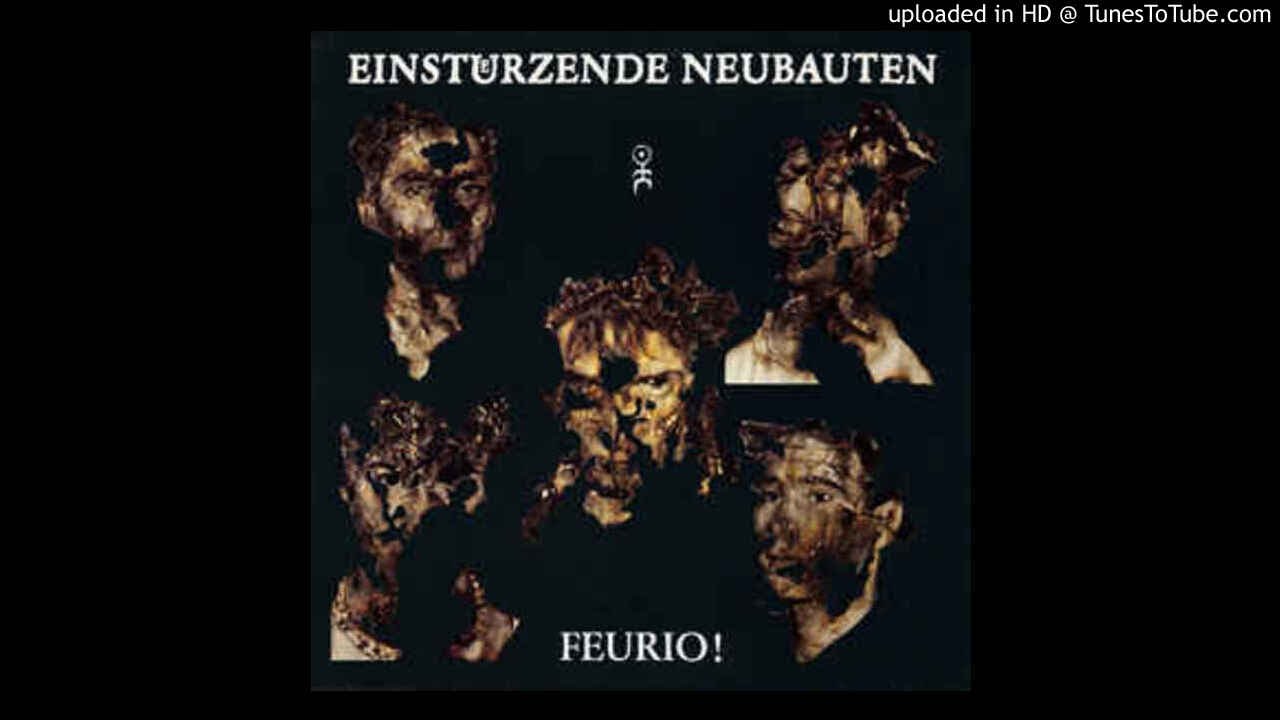 Einstuerzende Neubauten - Feurio! [Remix][HD]