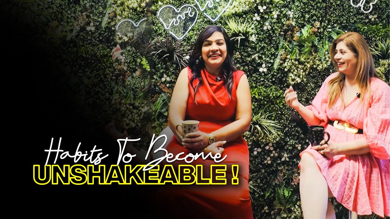 Turn the Tables with Supriya & Raveena | Habits to become Unshakeable