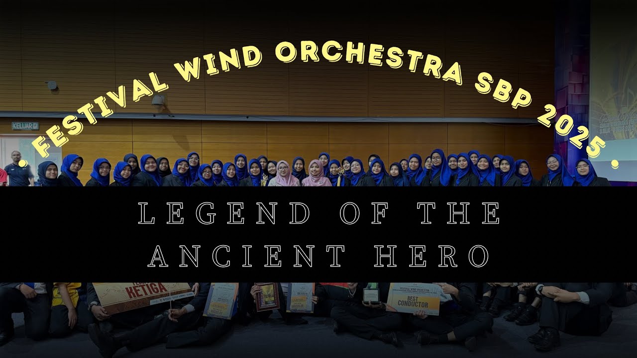 SM SAINS MACHANG (SMACHWO) - LEGEND OF THE ANCIENT HERO | FESTIVAL WIND ORCHESTRA SBP 2025