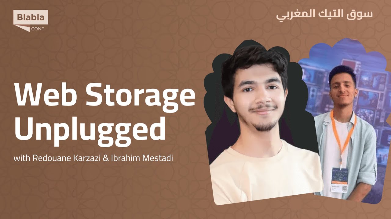 Web Storage Unplugged w/ Ibrahim Mestadi & Redouane Karzazi - 🇲🇦 سوق التيك المغربي