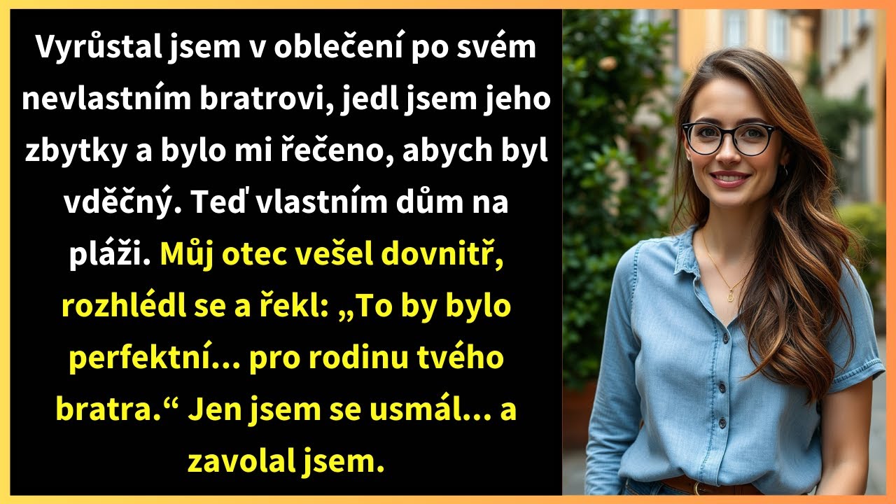 Vyrůstal jsem v oblečení po svém nevlastním bratrovi, jedl jsem jeho zbytky a bylo mi řečeno,