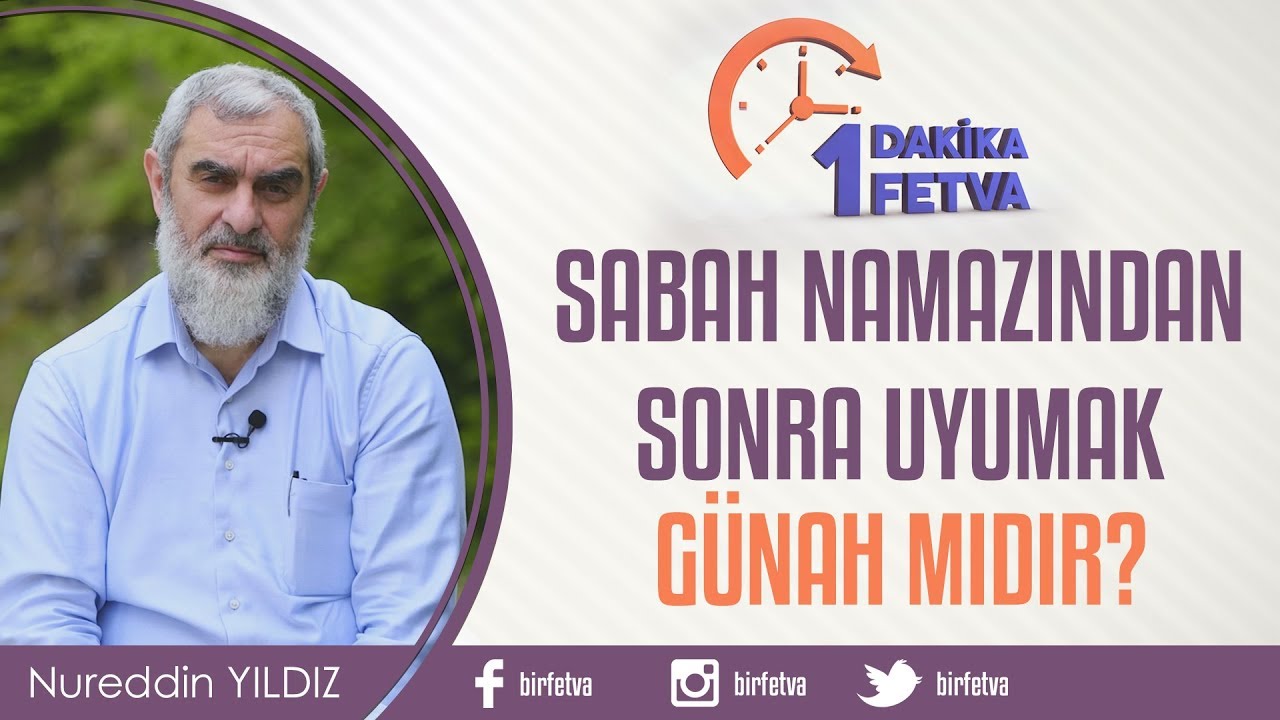 Sabah namazından sonra uyumak günah mıdır? / Birfetva - Nureddin YILDIZ