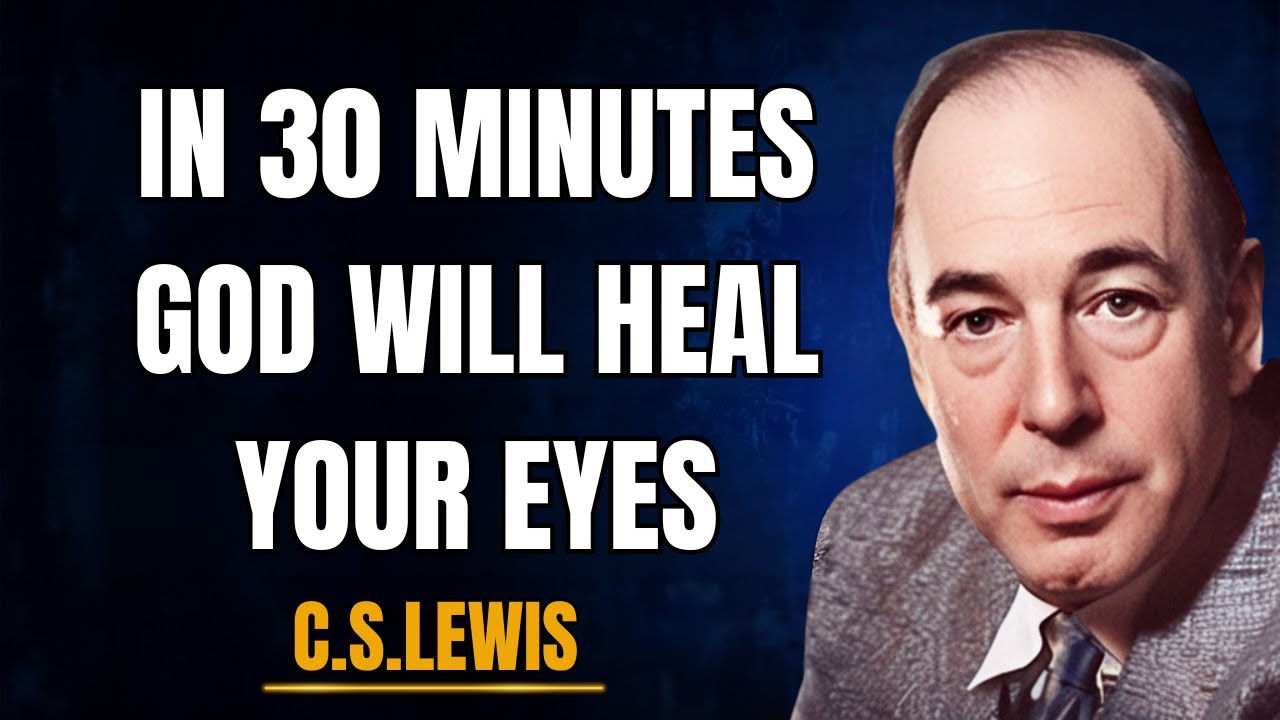 Chosen One: In 30 Minutes, God Will Heal Your Eyes Tonight—Open This Now | C.S. Lewis 2026