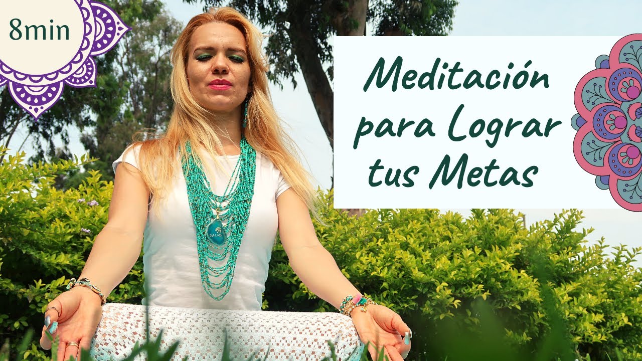 Meditaci&oacute;n para Alcanzar tus Metas | Lograr Objetivos | Prop&oacute;sito de a&ntilde;o Nuevo | Relajar la Mente