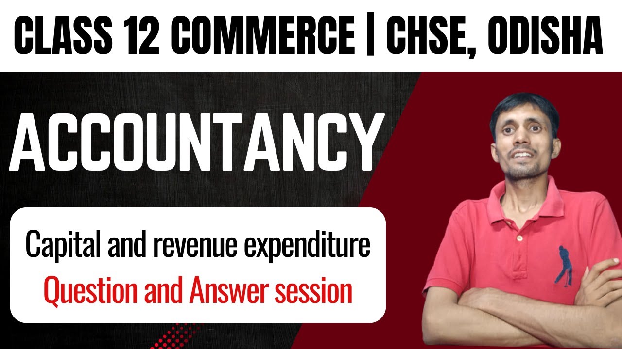 Class 12 Commerce | Accountancy | Capital and Revenue Transactions-04