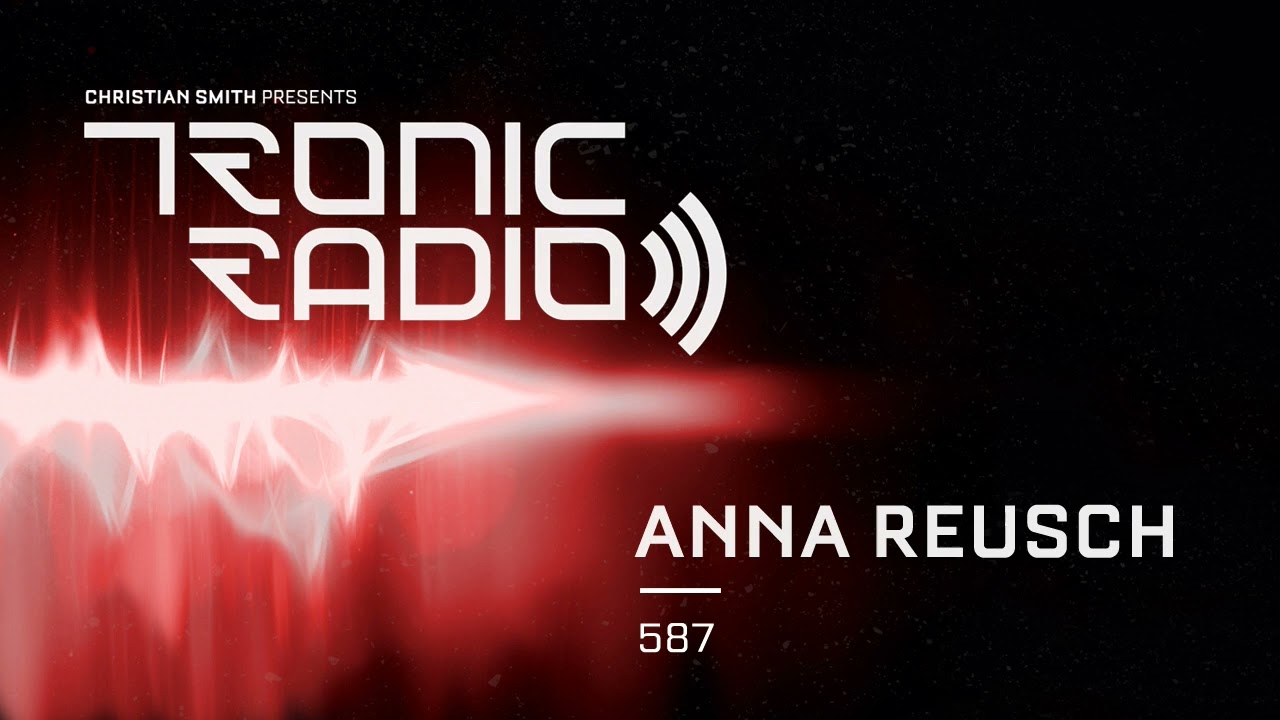 Tronic Podcast 587 with Anna Reusch