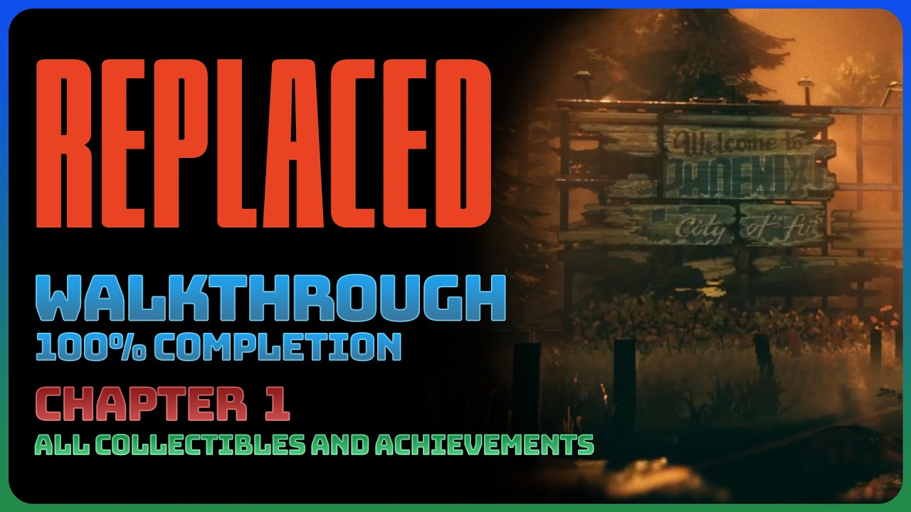 Replaced - Chapter 1 (Hard Difficulty || 100% Completion || All Collectibles || All Achievements)