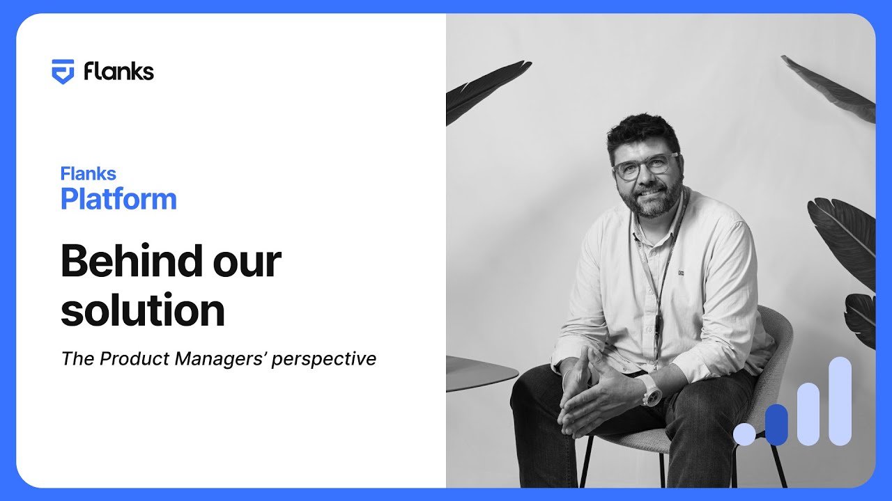 Behind our solution - Episode 3: Flanks Platform