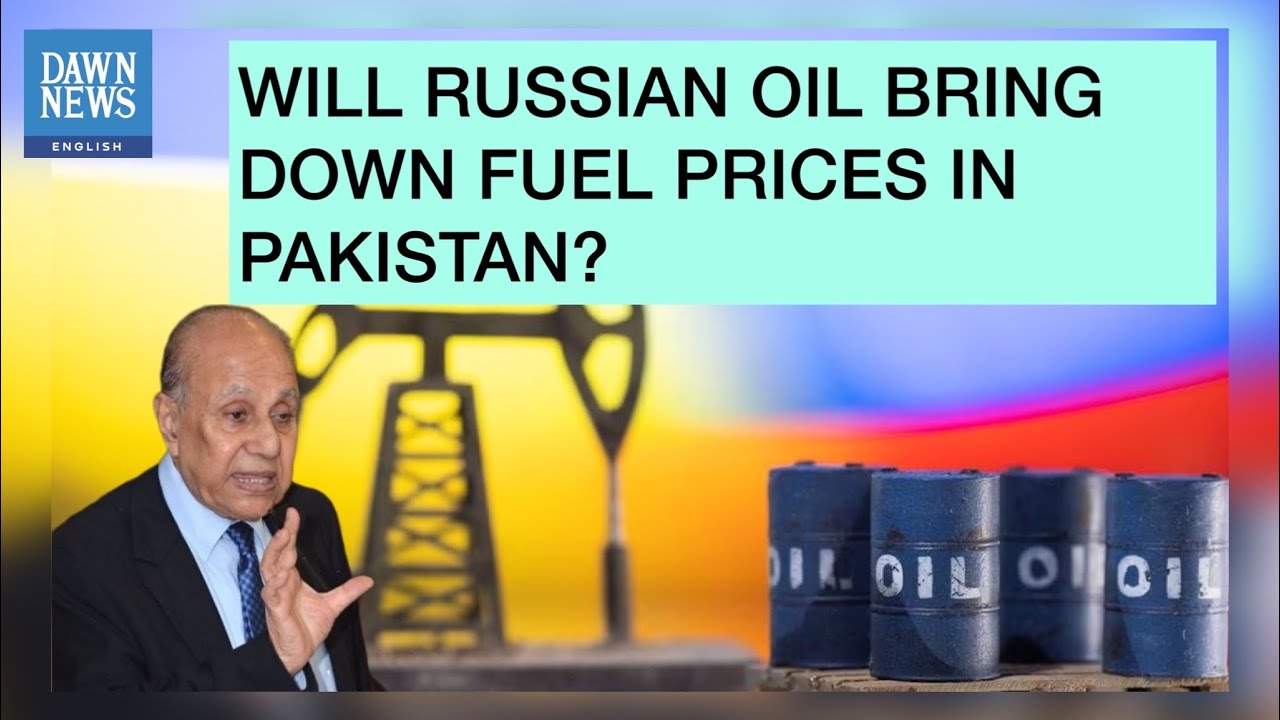 &ldquo;Fuel Prices Won&rsquo;t Come Down With Russian Oil Import&rdquo; | Moneycurve | Dawn News English