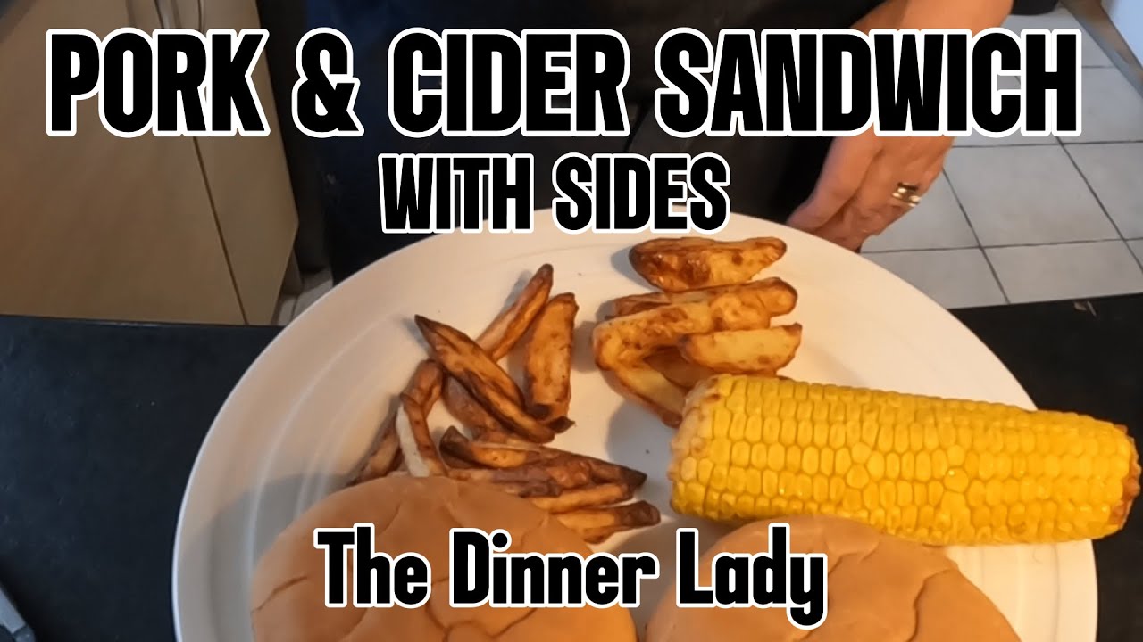 PORK & CIDER SANDWICH & SIDES