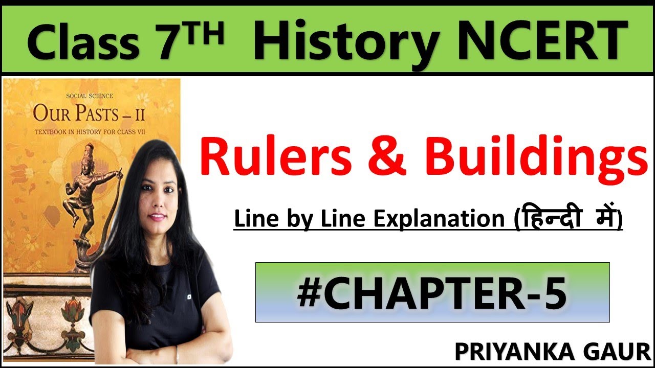 Class 7 History (Full Chapter-5) || Rulers and Buildings || Priyanka Gaur
