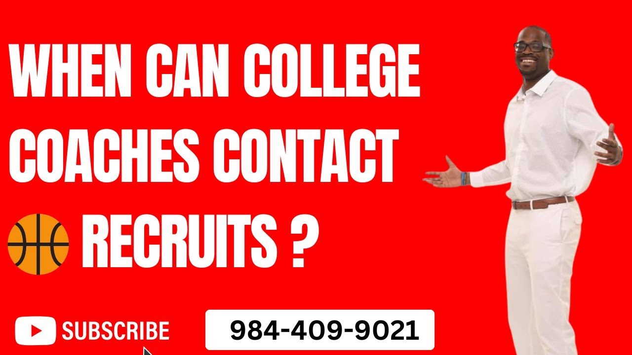 NCAA BASKETBALL CONTACT PERIOD: WHEN CAN COACHES CONTACT BASKETBALL RECRUITS?
