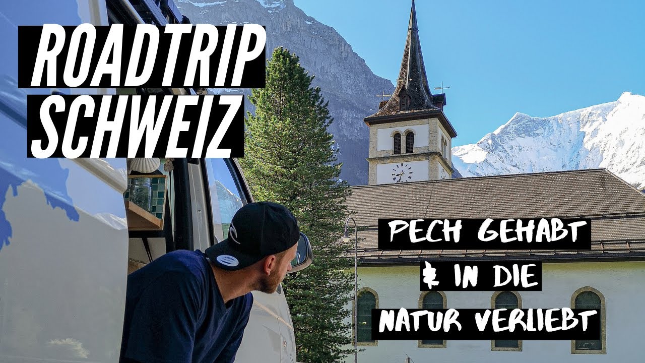 Roadtrip Schweiz | Van Life Vlog |  Pech in der Schweiz - aber verliebt in die Natur