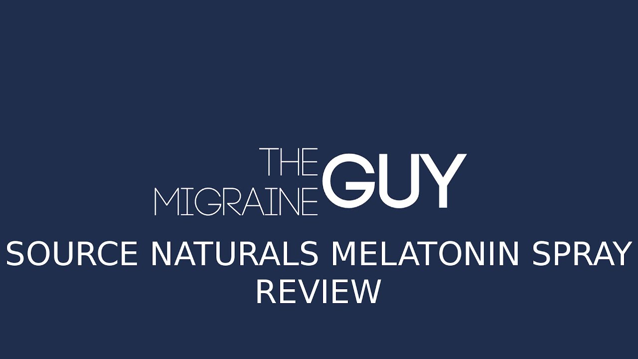 The Migraine Guy - Source Naturals Melatonin Spray *Review*
