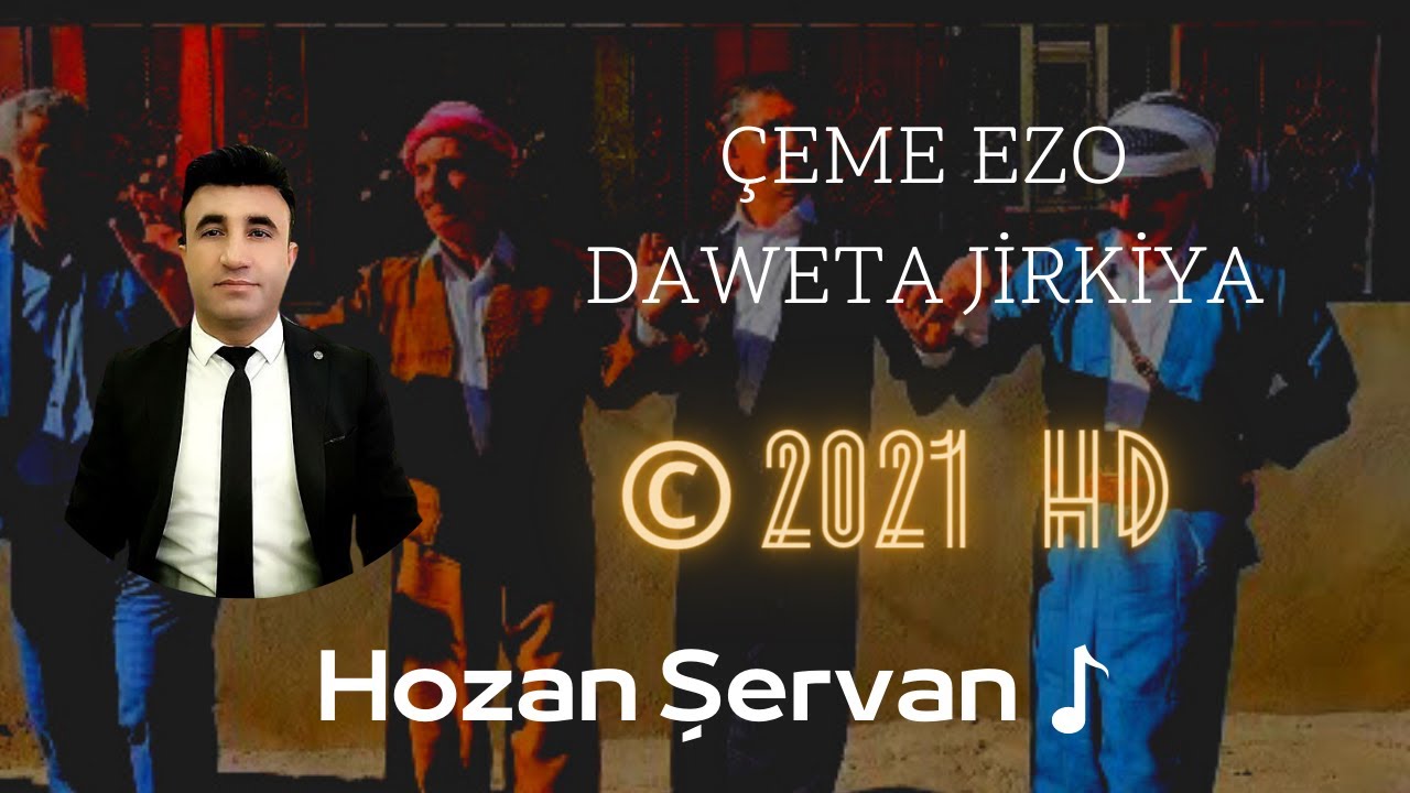 Hozan Şervan - Çeme Ezo Daweta Jirkiya - [ © 2021 HD ]
