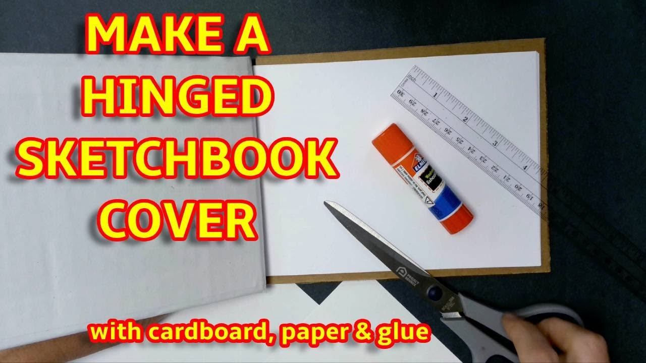 MAKE A HINGED SKETCHBOOK COVER: Hardcover with Cardboard, Paper & Glue! Cheap, Easy & Quick to Make