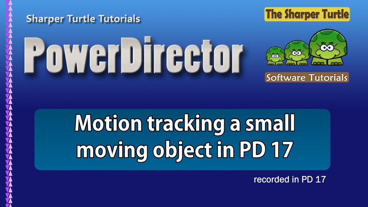 PowerDirector - Отслеживание движения небольшого движущегося объекта в PD 17