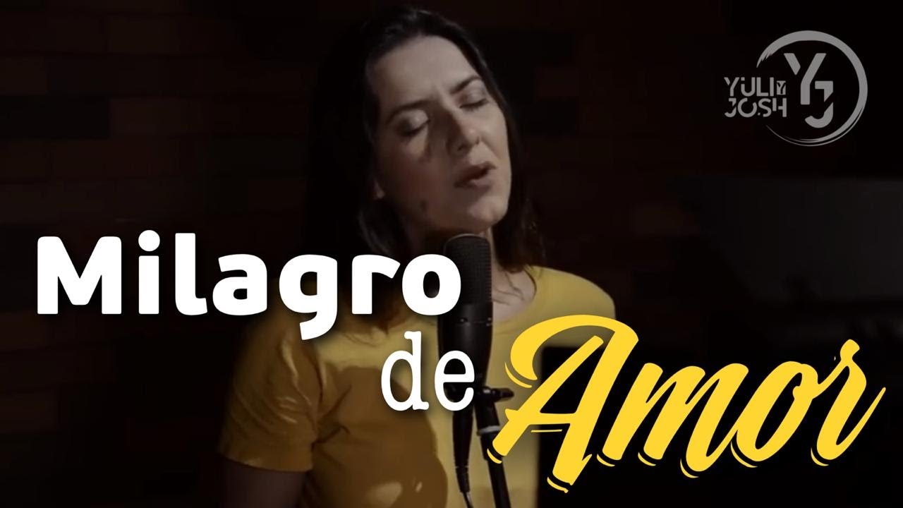Milagro de Amor - Betsaida -  YULI Y JOSH - Cover - M&uacute;sica Cat&oacute;lica