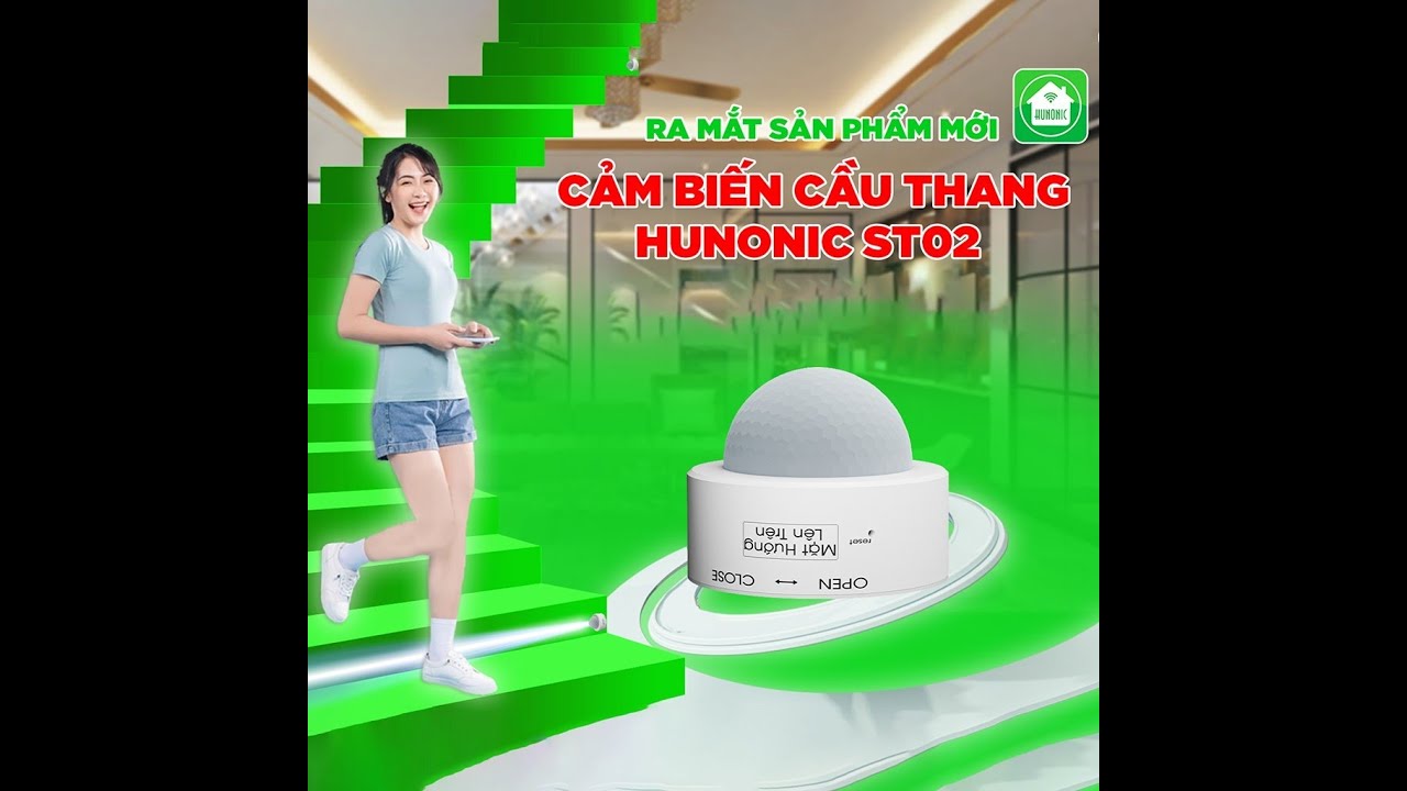 HƯỚNG DẪN CẤU H&Igrave;NH CẢM BIẾN CẦU THANG HUNONIC ST02 - BẢN WIFI