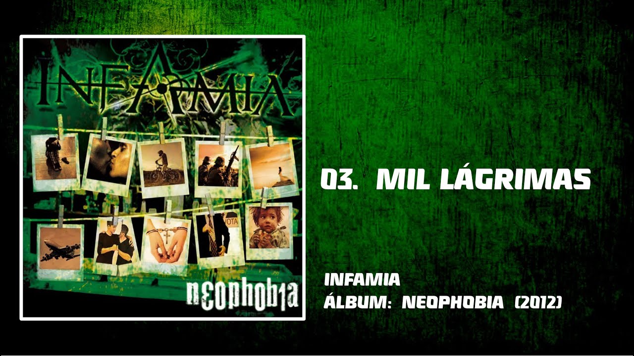 Infamia - 03. Mil Lágrimas (Neophobia 2012)
