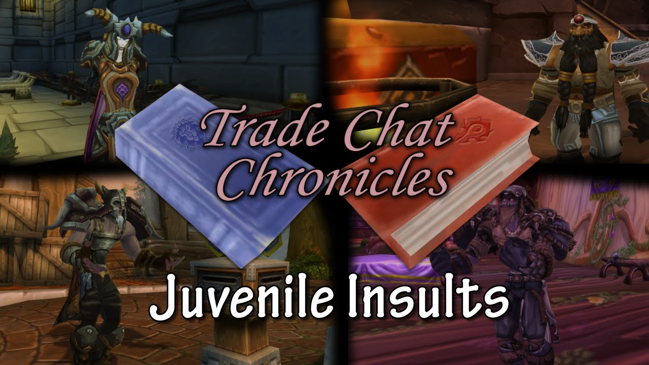 Trade Chat Chronicles: Juvenile Insults (WoW Machinima)
