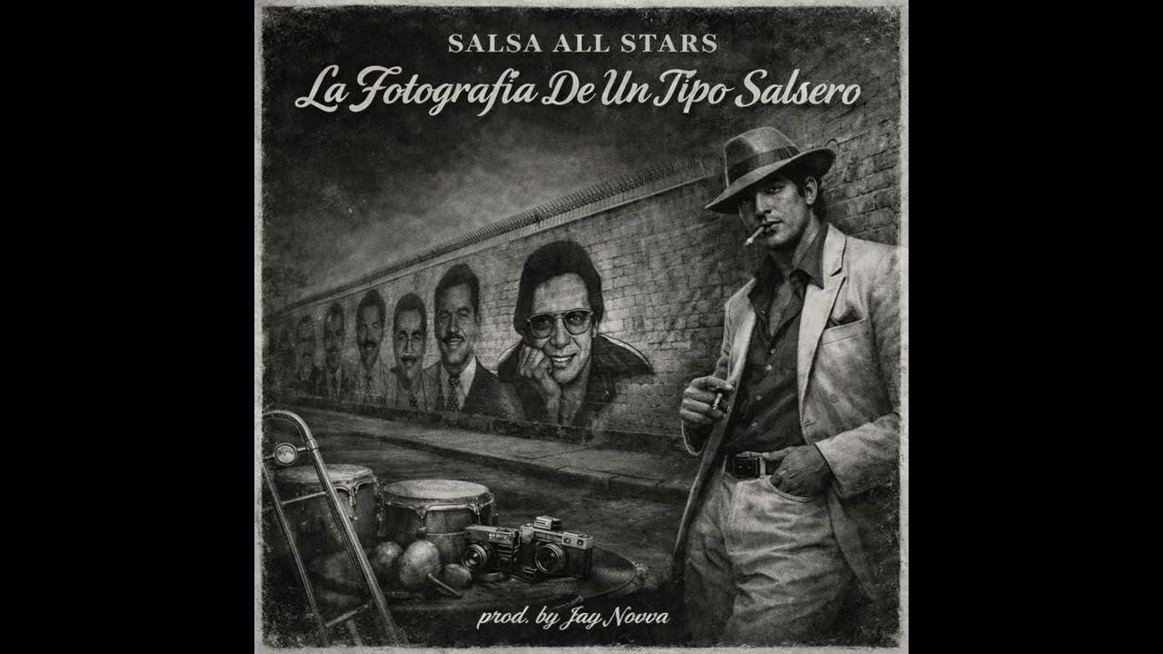 La Fotografia De Un Tipo Salsero (Salsa All Stars) prod  by Jay Novva