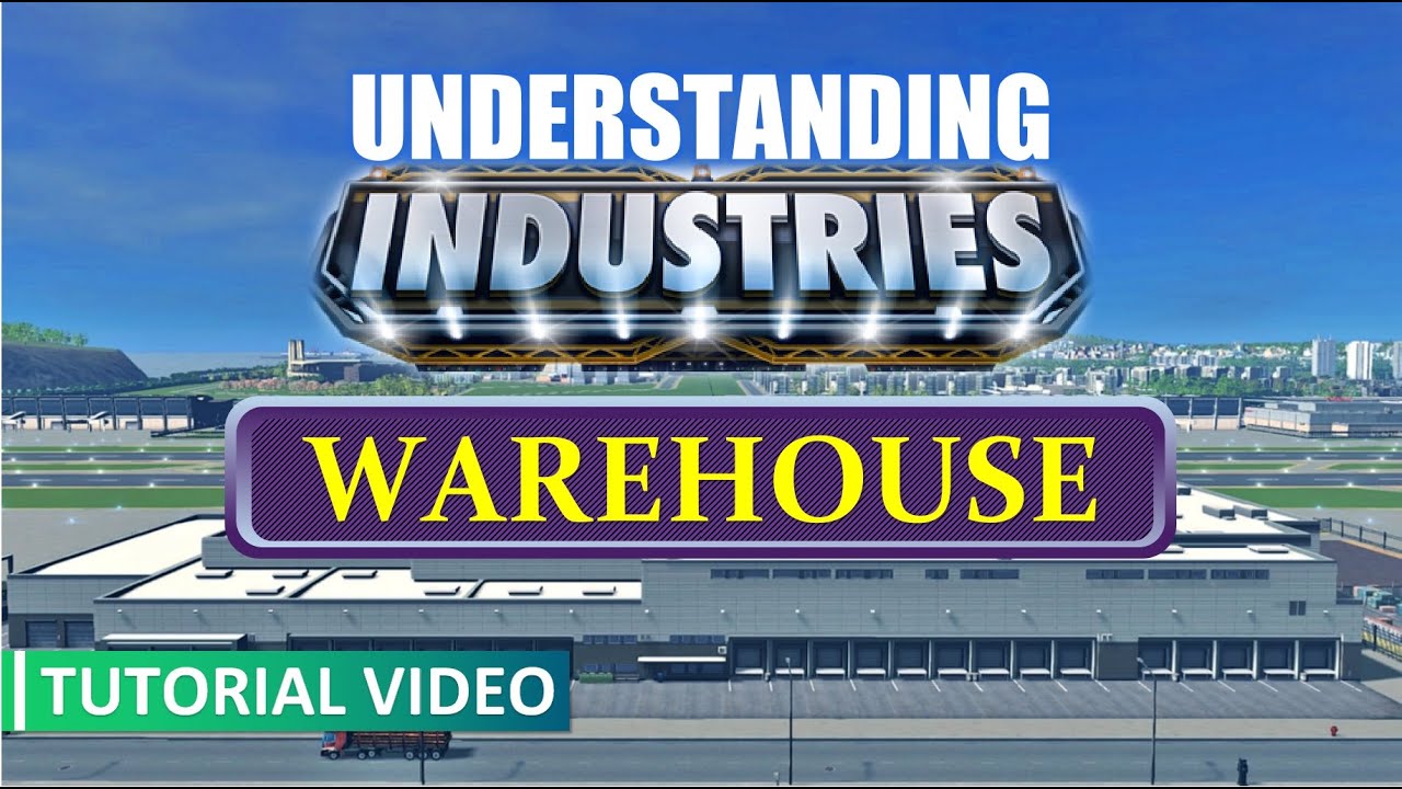 Cities: Skylines | Warehousing Made Easy | In Depth Look | Understanding Industries - Warehouse