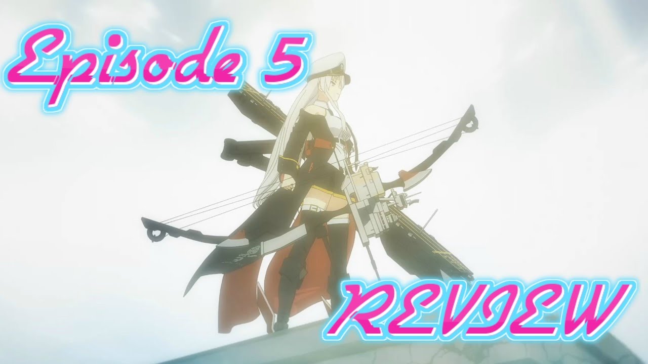 Azur Lane Anime Episode 5 REVIEW?! "CAPTURE AND SECURE THE ALLIES?!"