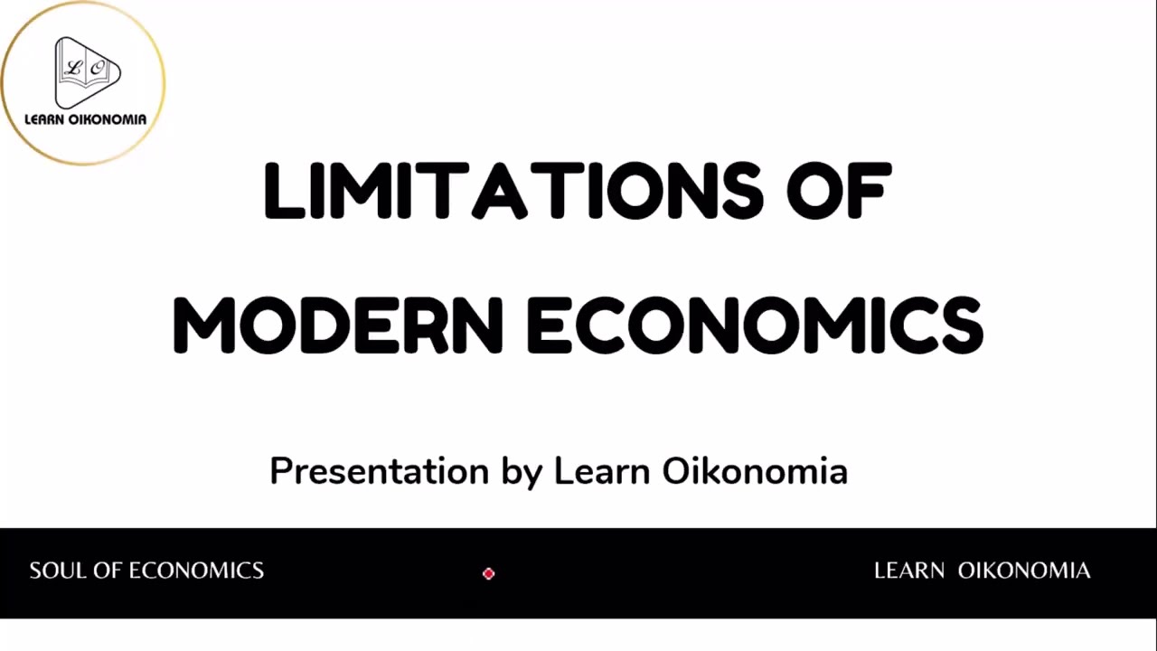 LIMITATIONS OF MODERN ECONOMICS | GENERAL ECONOMICS | LEARN OIKONOMIA