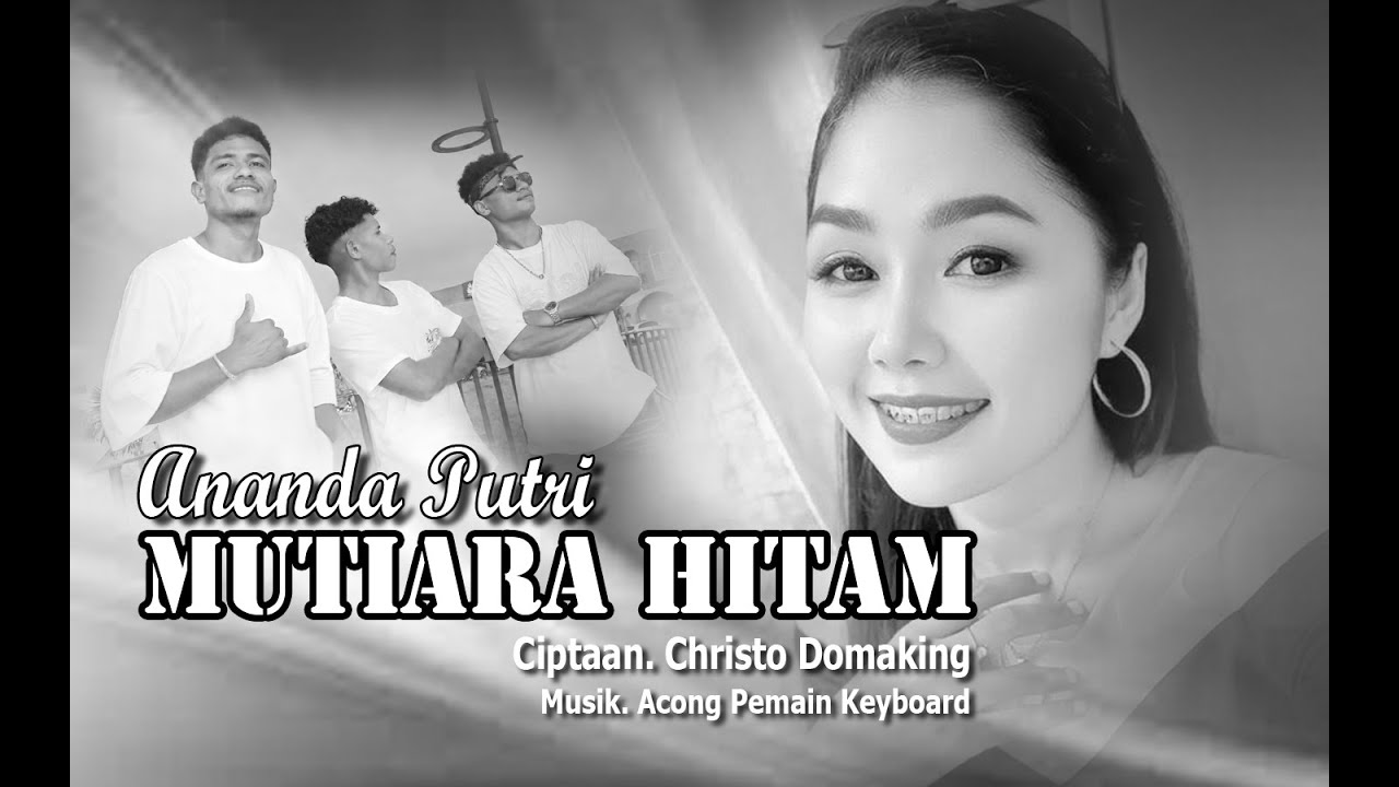 MUTIARA HITAM - ANANDA PUTRI ( MINANG TIMUR )