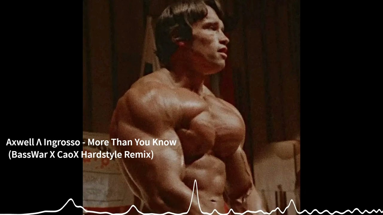 Axwell Λ Ingrosso - More Than You Know (BassWar X CaoX Hardstyle Remix) - Arnold Pump Hardstyle