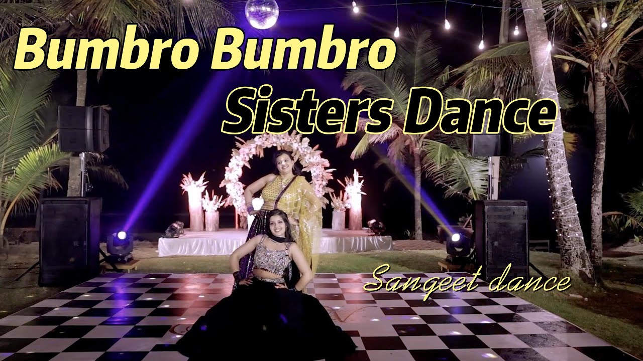 Bumbro Bumbro Sangeet Dance Performance by the Bride and her Sister - Indian Wedding
