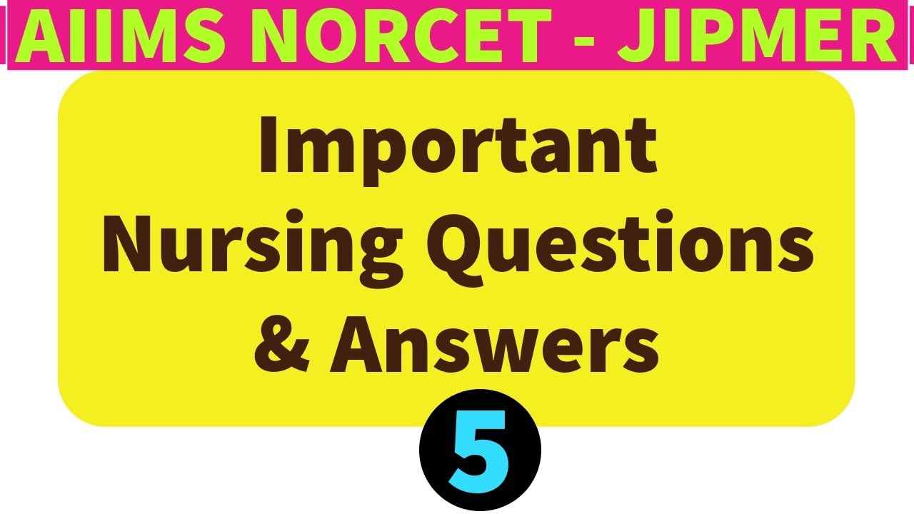 AIIMS NORCET & JIPMER Important Nursing MCQs with Explanation #aiimsnorcet #jipmer #nursing #mcq