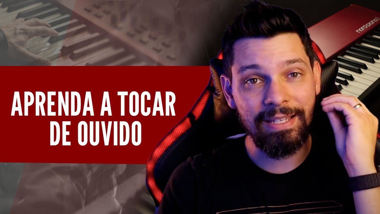 COMO TOCAR DE OUVIDO | 6 passos definitivos e infal&iacute;veis #Aula115